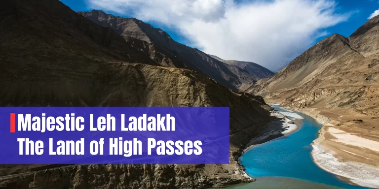 Majestic Leh Ladakh – Explore the Land of High Passes