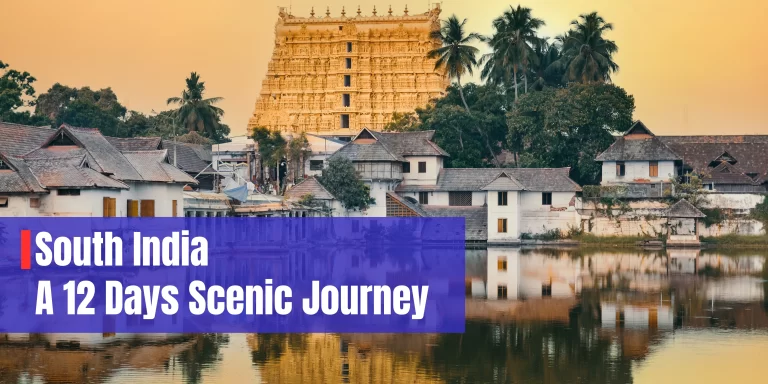 South India Tour Package – 12 Days Scenic Journey through Karnataka, Kerala & Tamil Nadu