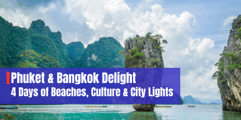 Phuket & Bangkok Delight – 4 Days of Beaches, Culture & City Lights